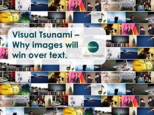 Visual Tsunami: Why Images Will Win Over Text