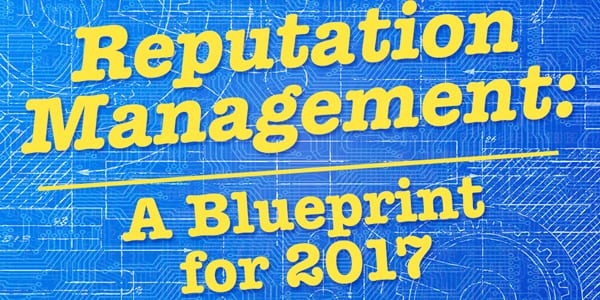 Reputation Management: A Blueprint for 2017