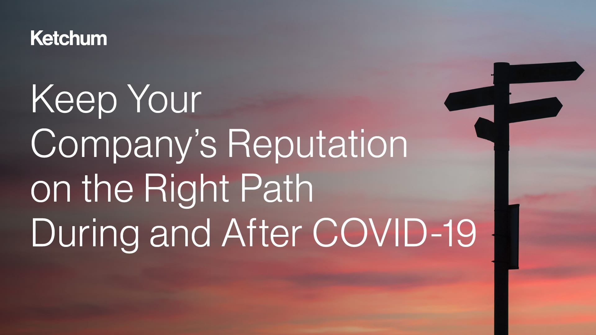 Keep Your Company’s Reputation on the Right Path During and After COVID-19