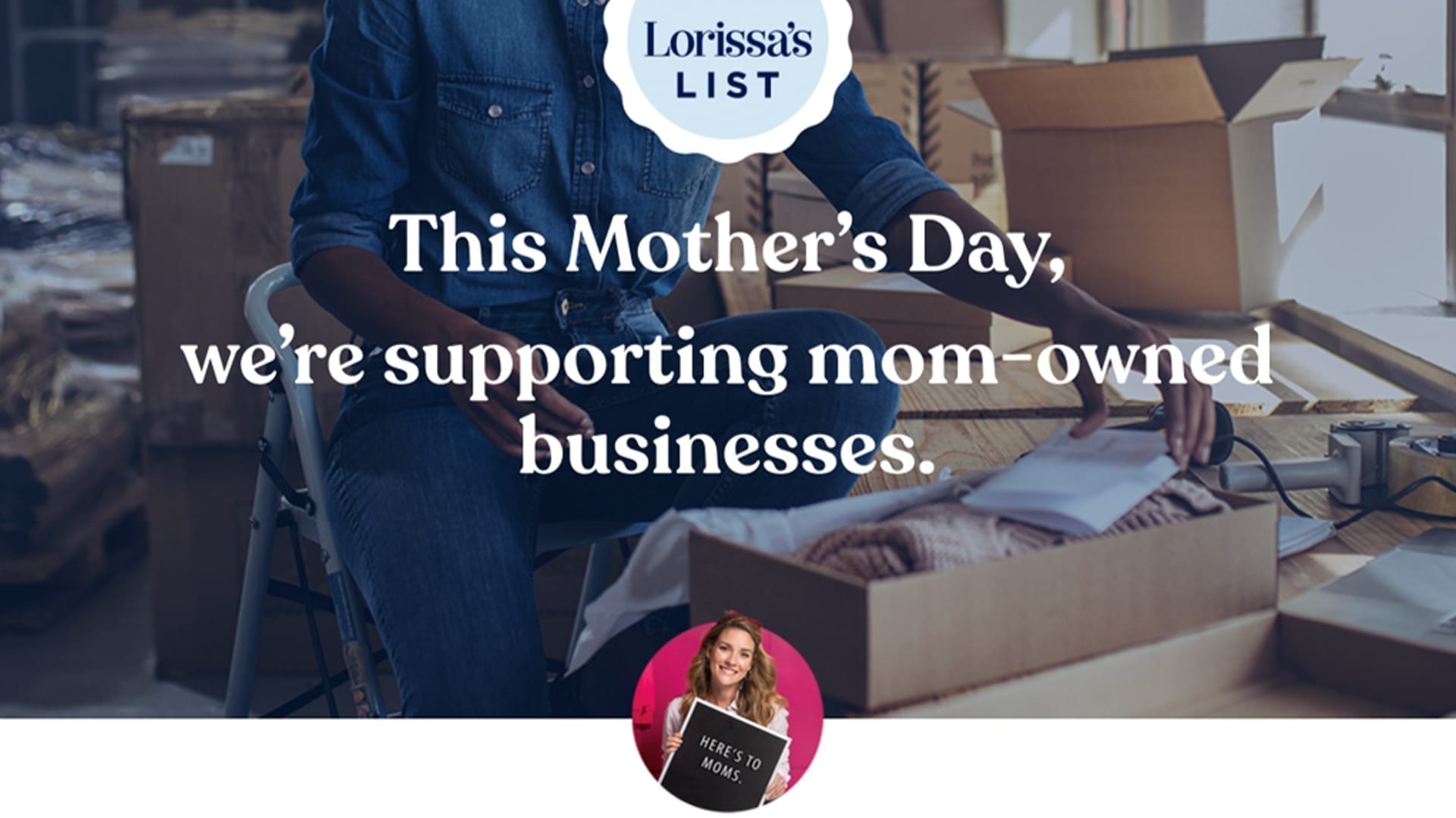 How Marketers Can Win Moms’ Hearts - Lorissa's List: This Mothers's Day, we're supporting mom-owned businesses