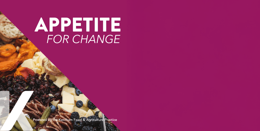 Ketchum Food & Agriculture: Appetite For Change