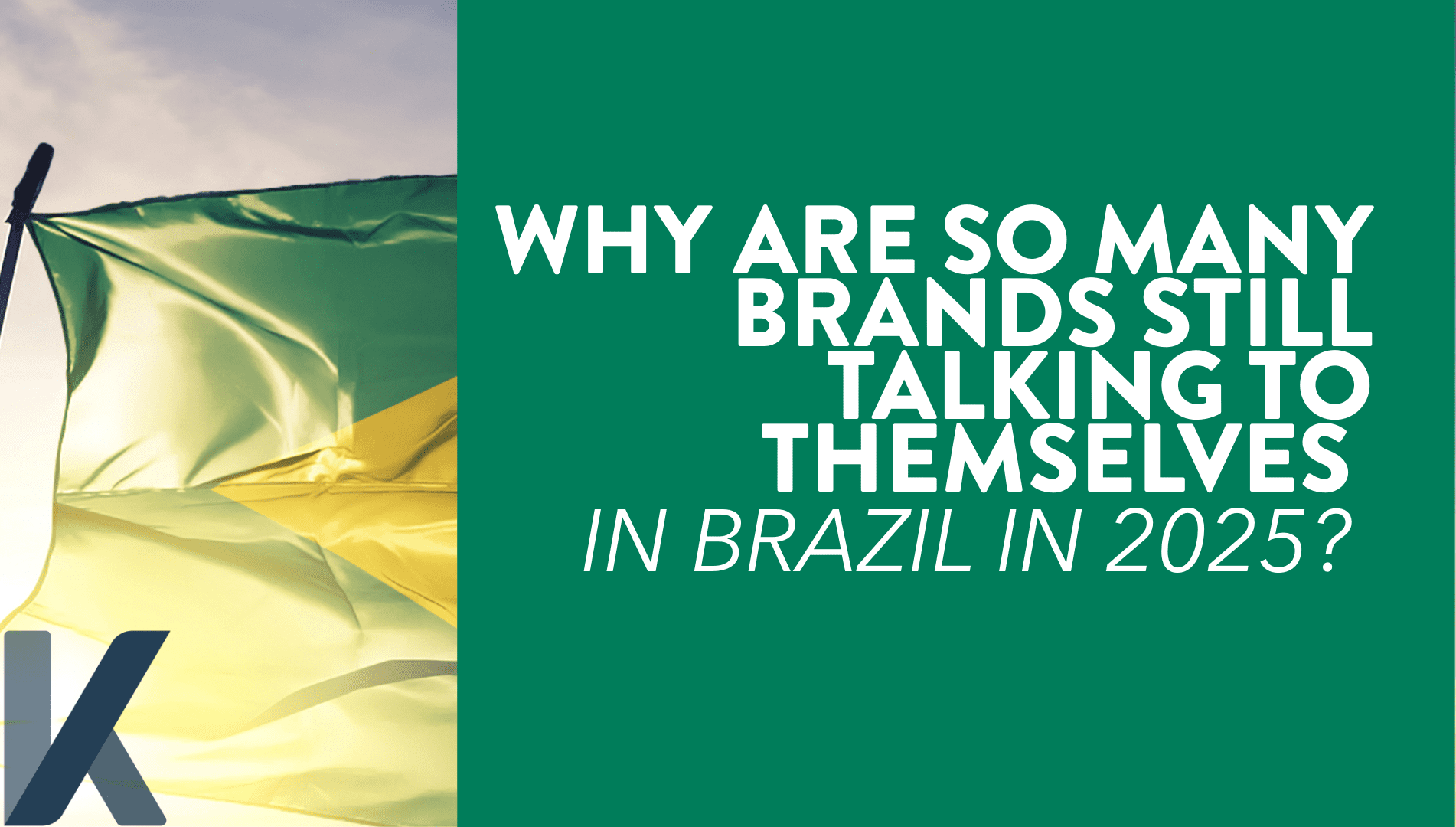Why are so many brands still talking to themselves in Brazil in 2025?
