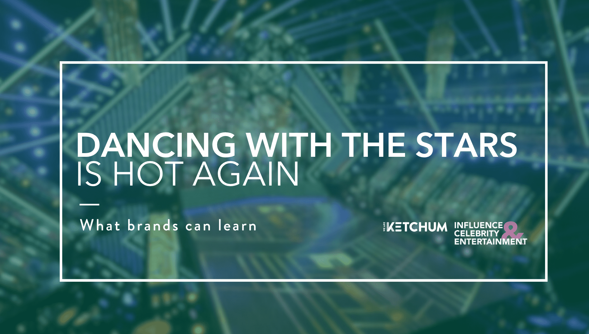 Dancing with the Stars is Hot Again — What Brands Can Learn